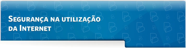 Seguran&ccedil;a na utiliza&ccedil;&atilde;o da internet
